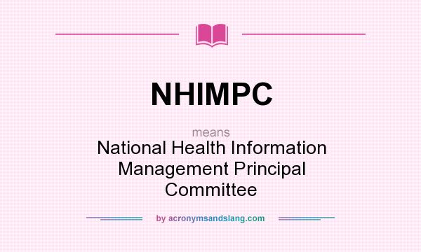 What does NHIMPC mean? It stands for National Health Information Management Principal Committee