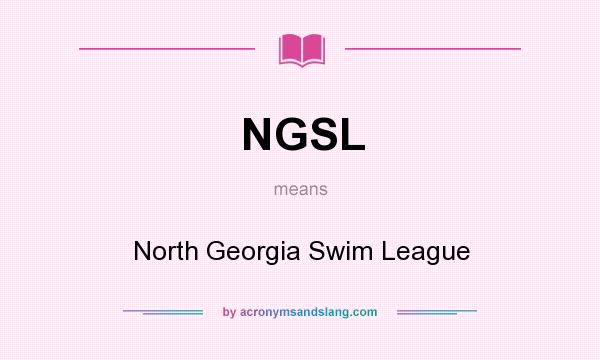 What does NGSL mean? It stands for North Georgia Swim League