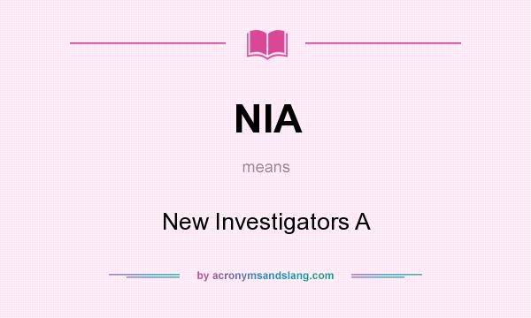 What does NIA mean? It stands for New Investigators A