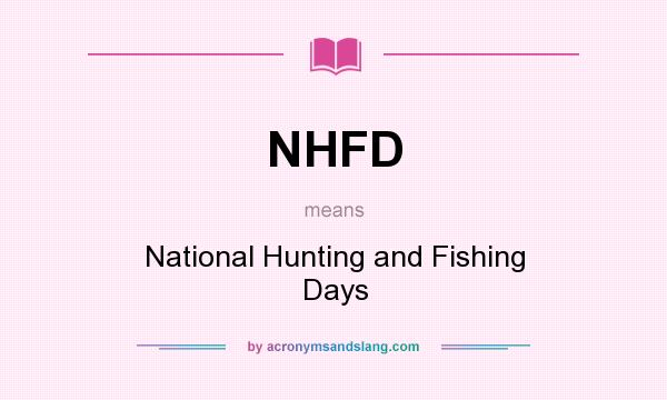 What does NHFD mean? It stands for National Hunting and Fishing Days