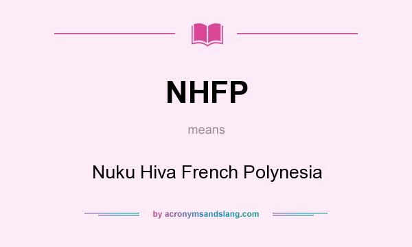 What does NHFP mean? It stands for Nuku Hiva French Polynesia