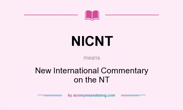 What does NICNT mean? It stands for New International Commentary on the NT