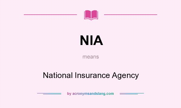 What does NIA mean? It stands for National Insurance Agency