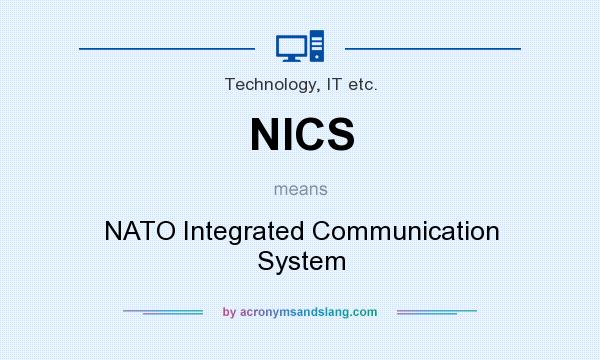 What does NICS mean? It stands for NATO Integrated Communication System