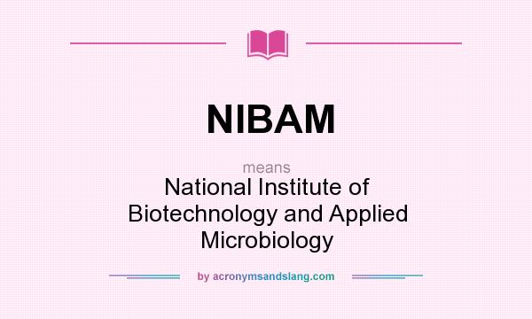What does NIBAM mean? It stands for National Institute of Biotechnology and Applied Microbiology