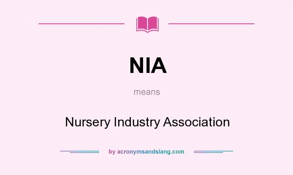 What does NIA mean? It stands for Nursery Industry Association