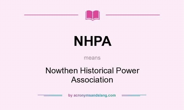 What does NHPA mean? It stands for Nowthen Historical Power Association