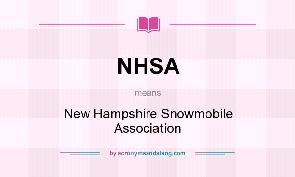 What does NHSA mean? It stands for New Hampshire Snowmobile Association
