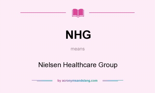 What does NHG mean? It stands for Nielsen Healthcare Group