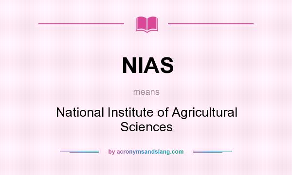 What does NIAS mean? It stands for National Institute of Agricultural Sciences