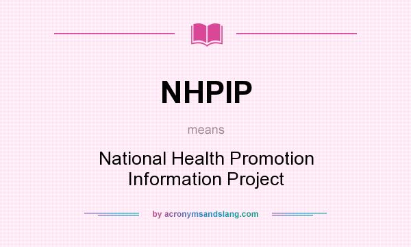 What does NHPIP mean? It stands for National Health Promotion Information Project
