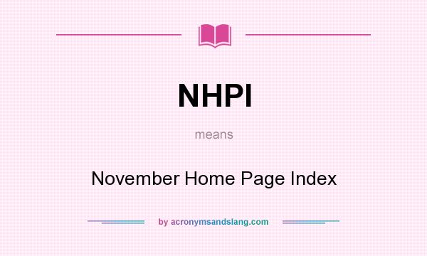 What does NHPI mean? It stands for November Home Page Index