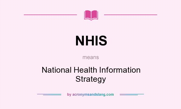 What does NHIS mean? It stands for National Health Information Strategy