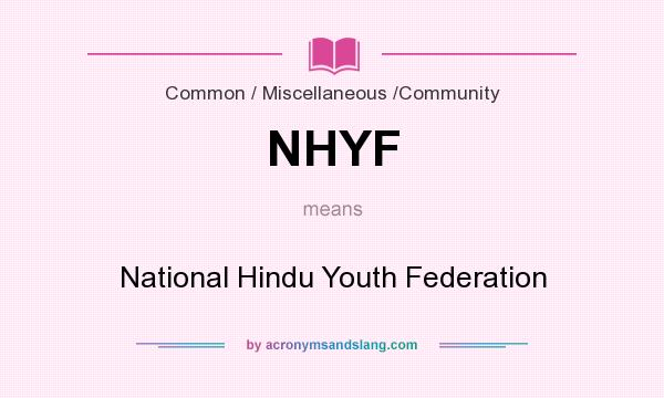 What does NHYF mean? It stands for National Hindu Youth Federation