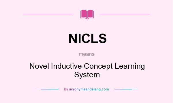 What does NICLS mean? It stands for Novel Inductive Concept Learning System
