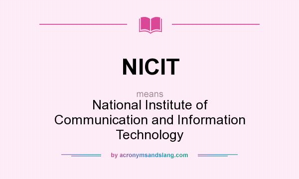 What does NICIT mean? It stands for National Institute of Communication and Information Technology