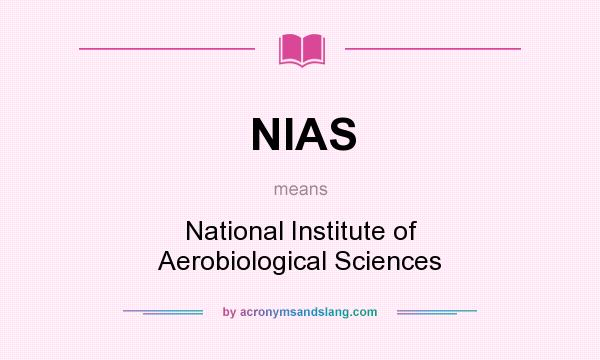 What does NIAS mean? It stands for National Institute of Aerobiological Sciences