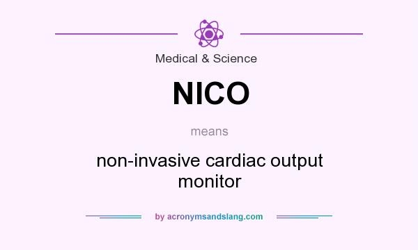 What does NICO mean? It stands for non-invasive cardiac output monitor