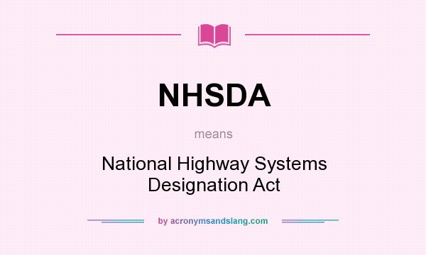 What does NHSDA mean? It stands for National Highway Systems Designation Act