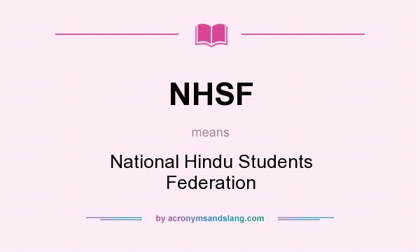 What does NHSF mean? It stands for National Hindu Students Federation