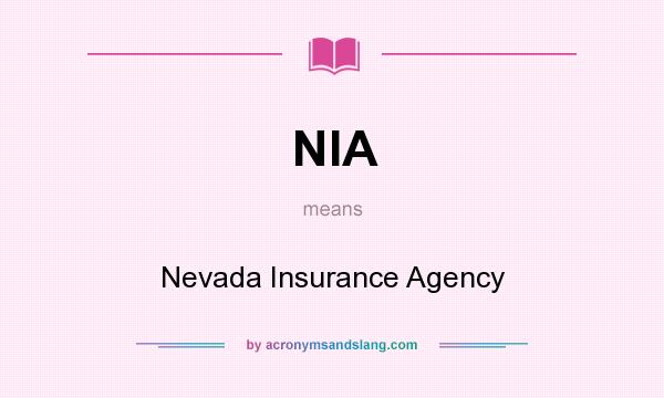 What does NIA mean? It stands for Nevada Insurance Agency