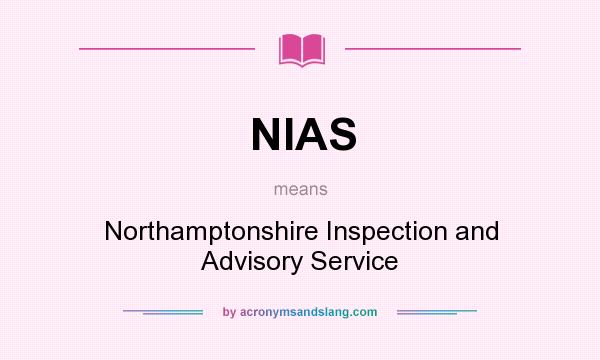 What does NIAS mean? It stands for Northamptonshire Inspection and Advisory Service