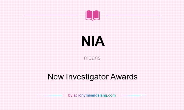 What does NIA mean? It stands for New Investigator Awards