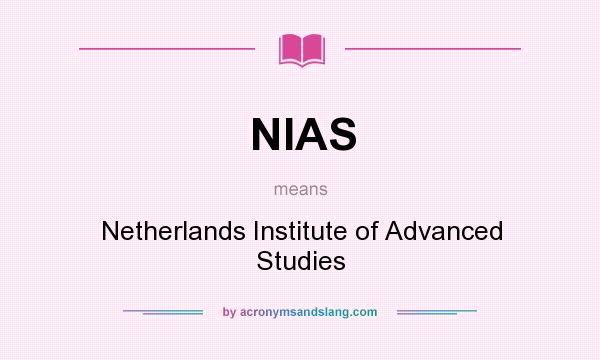 What does NIAS mean? It stands for Netherlands Institute of Advanced Studies