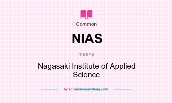 What does NIAS mean? It stands for Nagasaki Institute of Applied Science