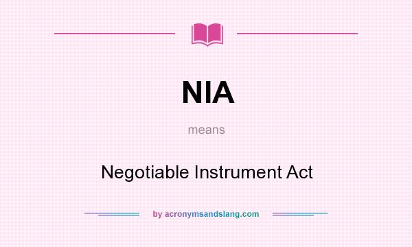What does NIA mean? It stands for Negotiable Instrument Act