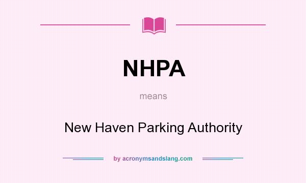 What does NHPA mean? It stands for New Haven Parking Authority