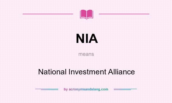 What does NIA mean? It stands for National Investment Alliance