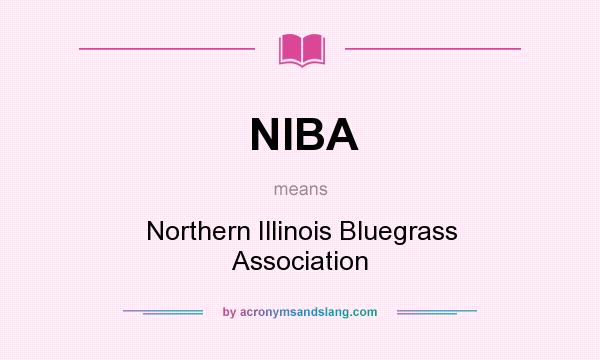 What does NIBA mean? It stands for Northern Illinois Bluegrass Association