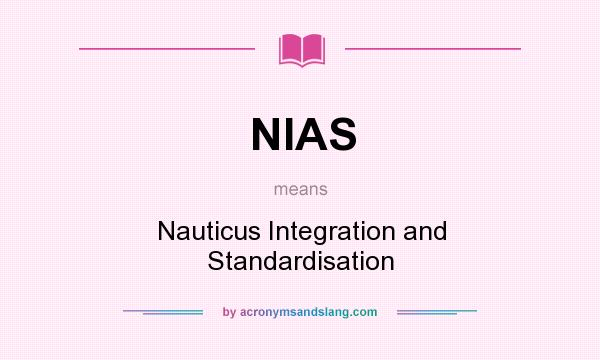 What does NIAS mean? It stands for Nauticus Integration and Standardisation