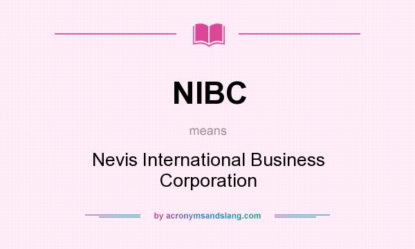 What does NIBC mean? It stands for Nevis International Business Corporation