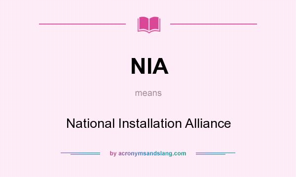 What does NIA mean? It stands for National Installation Alliance