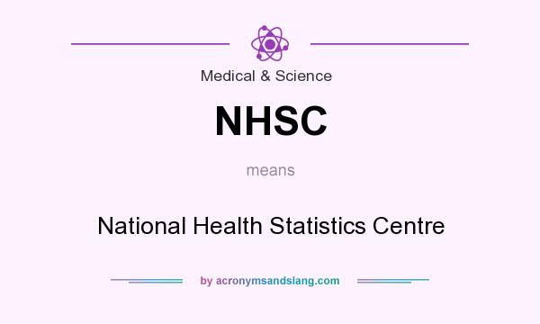 What does NHSC mean? It stands for National Health Statistics Centre