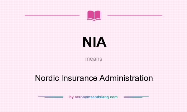 What does NIA mean? It stands for Nordic Insurance Administration