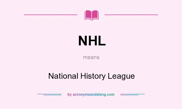 What does NHL mean? It stands for National History League