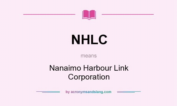 What does NHLC mean? It stands for Nanaimo Harbour Link Corporation