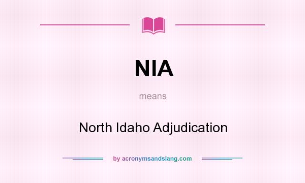 What does NIA mean? It stands for North Idaho Adjudication