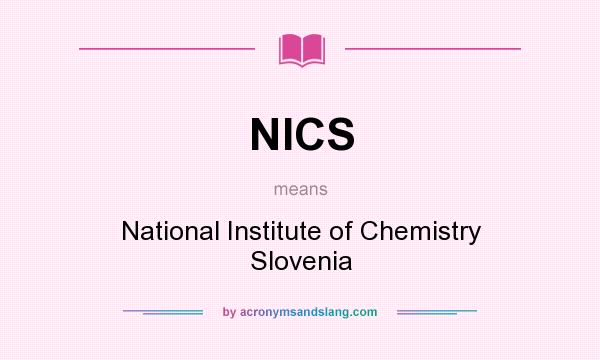 What does NICS mean? It stands for National Institute of Chemistry Slovenia