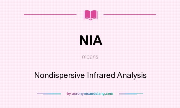 What does NIA mean? It stands for Nondispersive Infrared Analysis