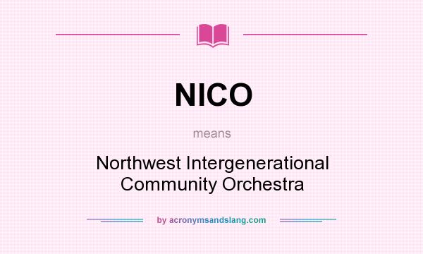 What does NICO mean? It stands for Northwest Intergenerational Community Orchestra