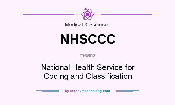 What does NHSCCC mean? It stands for National Health Service for Coding and Classification