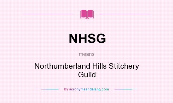 What does NHSG mean? It stands for Northumberland Hills Stitchery Guild