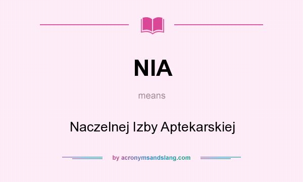 What does NIA mean? It stands for Naczelnej Izby Aptekarskiej