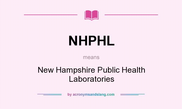 What does NHPHL mean? It stands for New Hampshire Public Health Laboratories