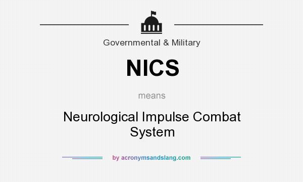 What does NICS mean? It stands for Neurological Impulse Combat System
