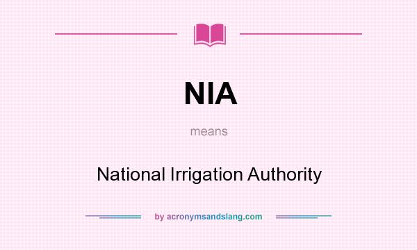 What does NIA mean? It stands for National Irrigation Authority